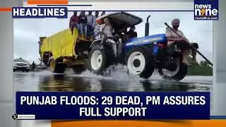 Trump Slams India Trade | Modi Calls SCO Summit &lsquo;Productive&rsquo; | Punjab Floods Kill 29 | News9