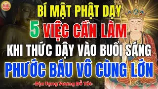 Địa Tạng Bồ Tát dạy: khi thức dậy sớm, 5 việc nên làm buổi sáng ảnh hưởng phước báu cả đời