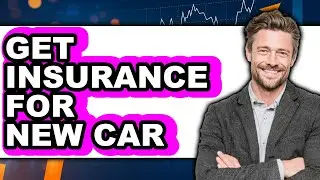 How to Get Insurance for New Car (only Way)