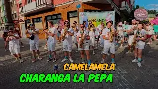 Charanga la Pepa - Camelamela -  #SOTRONDIO2025