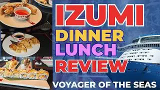 Is Izumi Worth It on Voyager of the Seas? | Lunch vs Dinner Review