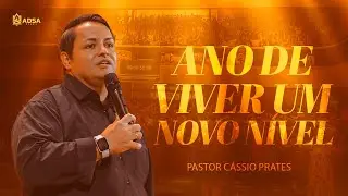 ANO DE VIVER UM NOVO NÍVEL | Pr. Cássio Prates | 12 Dias de Clamor 2026