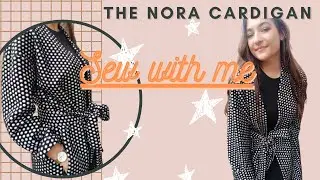 NORA CARDIGAN | SEW WITH ME | SEWING VLOG | TILLY & THE BUTTONS | DIY COATIGAN | AUTUMN SEWS 2021