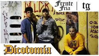 FRENTE FRIA feat. TG - Dicotomia  (Prod.Ternura)