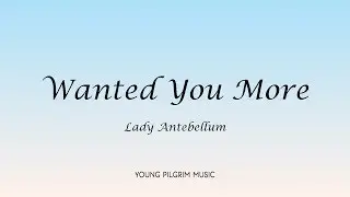 Lady Antebellum - Wanted You More (Lyrics) - Own The Night