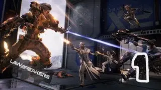 LawBreakers! Episode 1: The Vanguard Episode!
