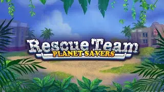 Rescue Team: Planet Savers