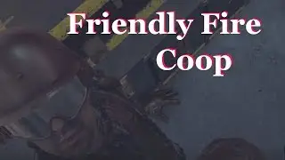 Fun With Friendly Fire