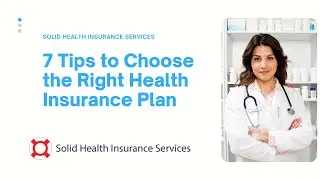 7 Tips to Help You Choose The Right Health Insurance Plan