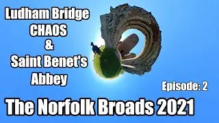 The Norfolk Broads 2021 - Ludham Bridge Chaos & St Benet's Abbey - Episode 2