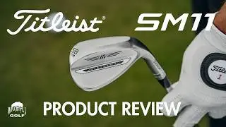 Обзор клина Titleist Vokey SM11 | Maple Hill Golf
