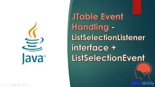 Java Swing GUI Part #17:JTable Event Handling-ListSelectionListener interface + ListSelectionEvent