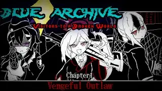 Blue Archive visitors to a broken world チャプター1 vengeful outlaw blue archive visitor from underground