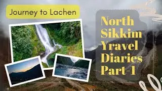 Explore North Sikkim's Incredible Journey | EP-01 | Kolkata to North Sikkim | Gangtok | Lachen