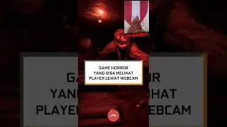 Game horror yang bisa melihat player lewat Webcam