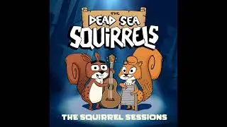 The Dead Sea Squirrels: The Squirrel Sessions