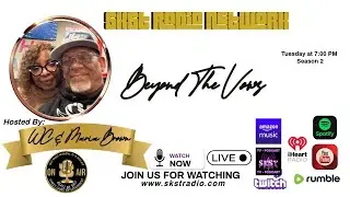 SKST Radio Network - Beyond The Vows with WC & Maria Brown