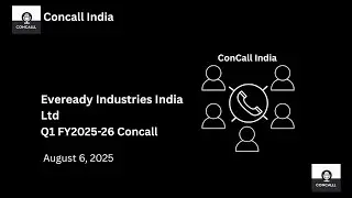 Eveready Industries India Ltd Q1 FY 2025-26 Concall