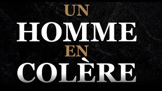 UN HOMME EN COLÈRE (fantrailer)