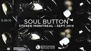 Soul Button - 7 hours extended set at Stereo Montreal - Sept 15, 2018
