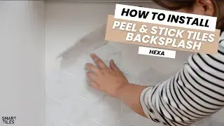 Как установить фартук из плитки Hexa Peel and Stick | The Smart Tiles