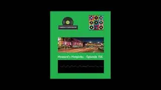 Howards Hotpicks - Camden Town Radio - Episode 156