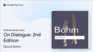 On Dialogue: 2nd Edition by David Bohm &middot; Audiobook preview
