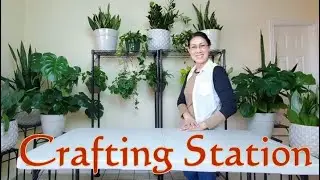 Setting up a Crafting Station | NJ and TX Garden