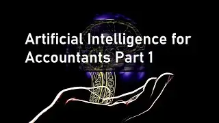 Artificial Intelligence for Accountants Part 1: What is AI