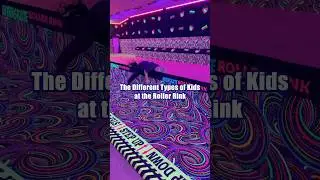 The Different Types of Kids at the Roller Rink😂🛼