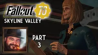 Oxhorn Plays Fallout 76's Skyline Valley - Part 3