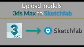 Uploading 3ds Max models to Sketchfab