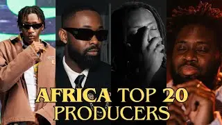 The Unsung Heroes of African Music: Top 20 Producers