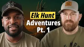 Elk Hunting Adventures - Part 1
