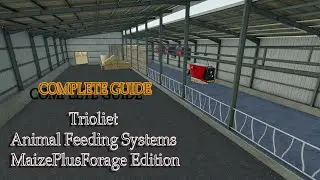 Trioliet Animal Feeding Systems MaizePlusForage Edition - Complete Guide - Farming Simulator 19