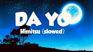 Himitsu da yo (slowed)