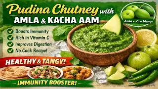 Pudina Chutney with Amla & Kacha Aam
