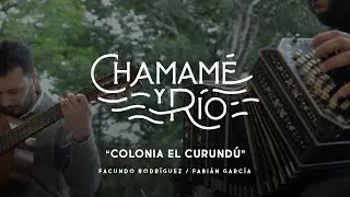 COLONIA EL CURUNDU I CHAMAME Y RIO I FACUNDO RODRIGUEZ Y FABIAN GARCIA