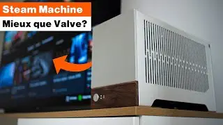 Je ne pouvais pas attendre Valve&hellip; alors j&rsquo;ai mont&eacute; ma propre Steam Machine!