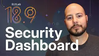 Новая панель мониторинга безопасности GitLab (18.9): управление уязвимостями и оценка рисков.