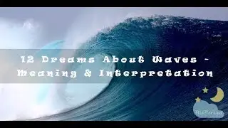 #7 Dream about waves -  Meaning and Interpretation