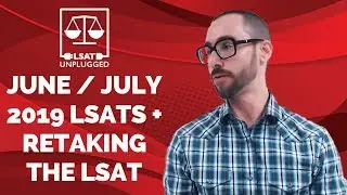 June / July 2019 LSATs + Retaking the LSAT
