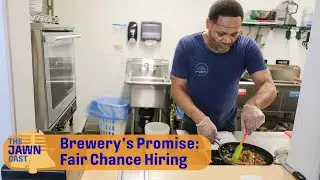 Why this Philly brewery is all-in on fair chance hiring | KYW Newsradio's The Jawncast