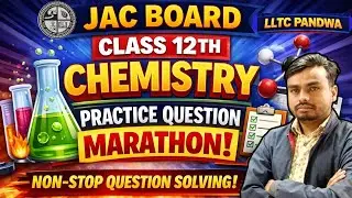 🔴 JAC BOARD 2026 🚀 || CLASS 12TH CHEMISTRY || FULL PRACTICE QUESTION MARATHON 🔥 ||#live