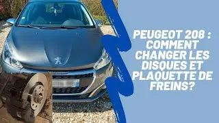 Tuto freins 208 : COMMENT CHANGER DISQUES ET PLAQUETTES DE FREIN ? &Eacute;tape par &eacute;tape