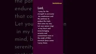 LORD, I PRAY FOR THE STRENGTH TO OVERCOME MY WEAKNESSES & THE PATIENCE.#patience #lord #jesus #god