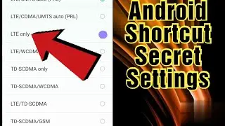Android Quick Shortcuts & Secret Settings (only 4G/LTE)