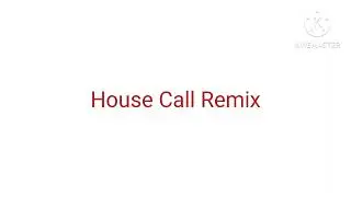 Lil Carter - House Call Remix(Big Yavo House Call)