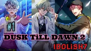 #1 DUSK TiLL DAWN2【アイドリッシュセブン】