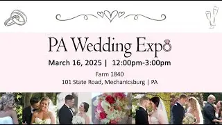 PA Wedding Expo - March 16, 2025